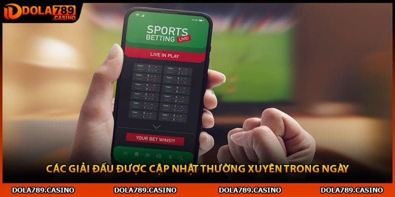Các giải đấu được cập nhật thường xuyên trong ngày