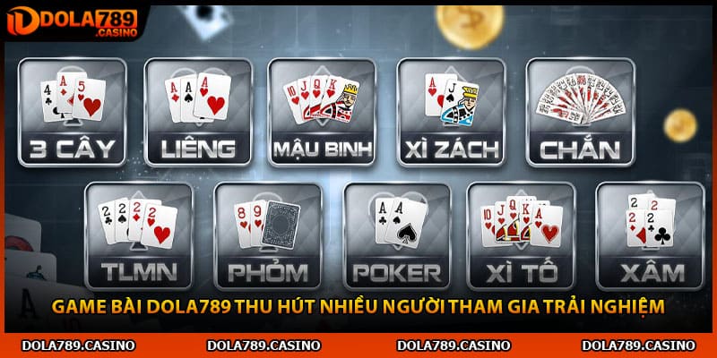 Game bài Dola789 thu hút nhiều người tham gia trải nghiệm