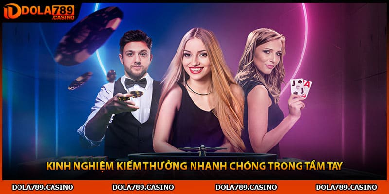 Kinh nghiệm kiếm thưởng nhanh chóng trong tầm tay