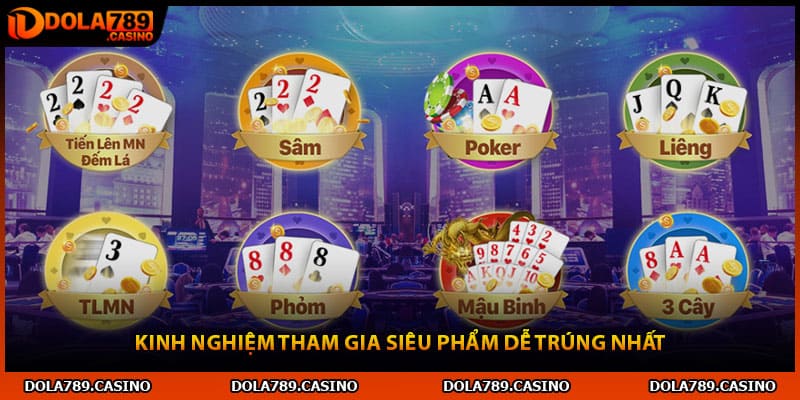 Kinh nghiệm tham gia siêu phẩm dễ trúng nhất