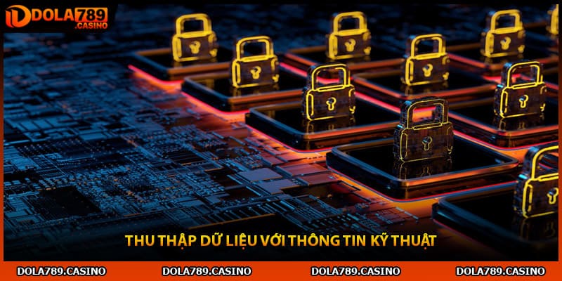 Thu thập dữ liệu với thông tin kỹ thuật