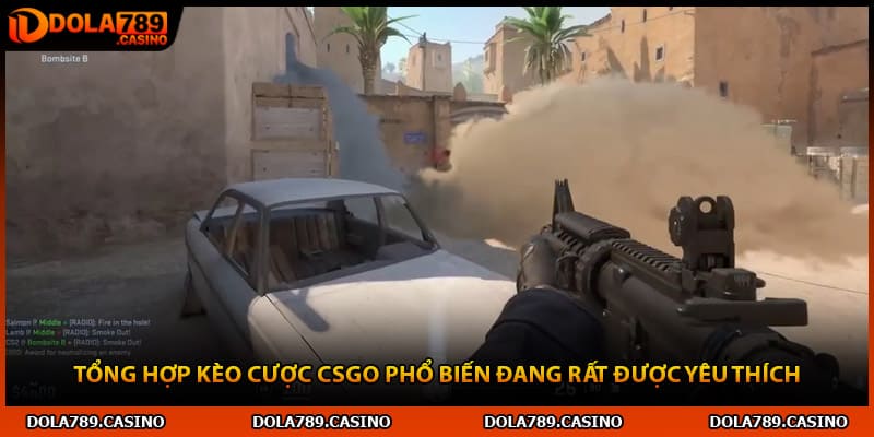 Tổng hợp kèo cược CSGO phổ biến đang rất được yêu thích
