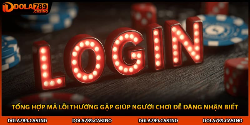 Tổng hợp mã lỗi thường gặp giúp người chơi dễ dàng nhận biết